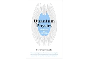 Knowledge in a Nutshell: Quantum Physics: The complete guide to quantum physics, including wave functions, Heisenberg’s uncer