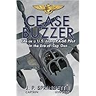 Cease Buzzer!: Life as a U.S. Navy EA-6B Pilot in the Era of Top Gun