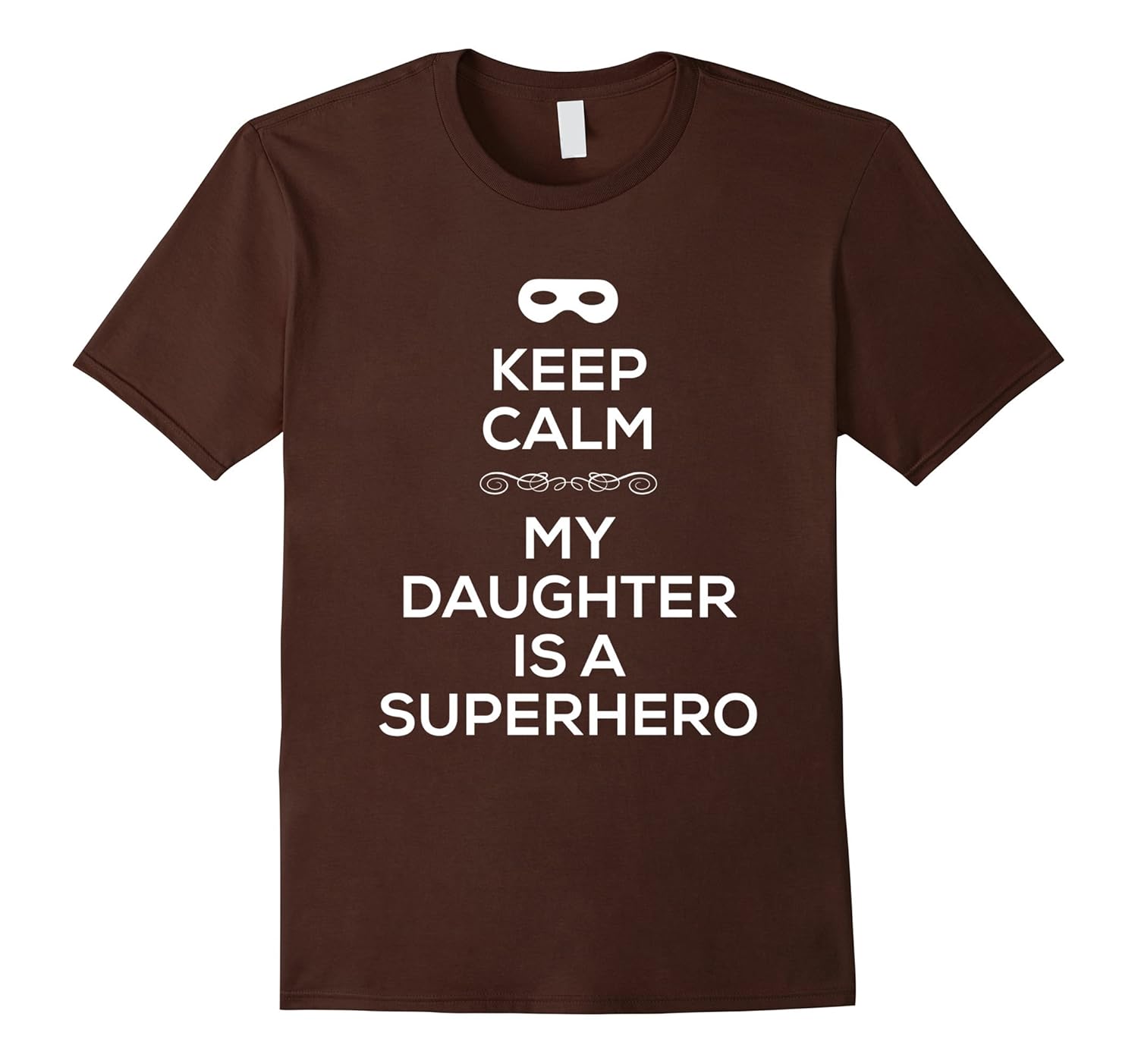 Keep Calm My Daughter Is A Superhero T Shirt for Dads Men-anz