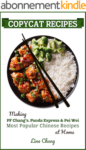 Download Copycat Recipes: Making PF Chang’s, Panda Express & Pei Wei Most Popular Chinese Recipes at Home (Famous Restaurant Copycat Cookbooks Book 3) (English Edition) PDF