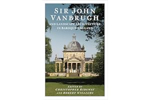 Sir John Vanbrugh and Landscape Architecture in Baroque England