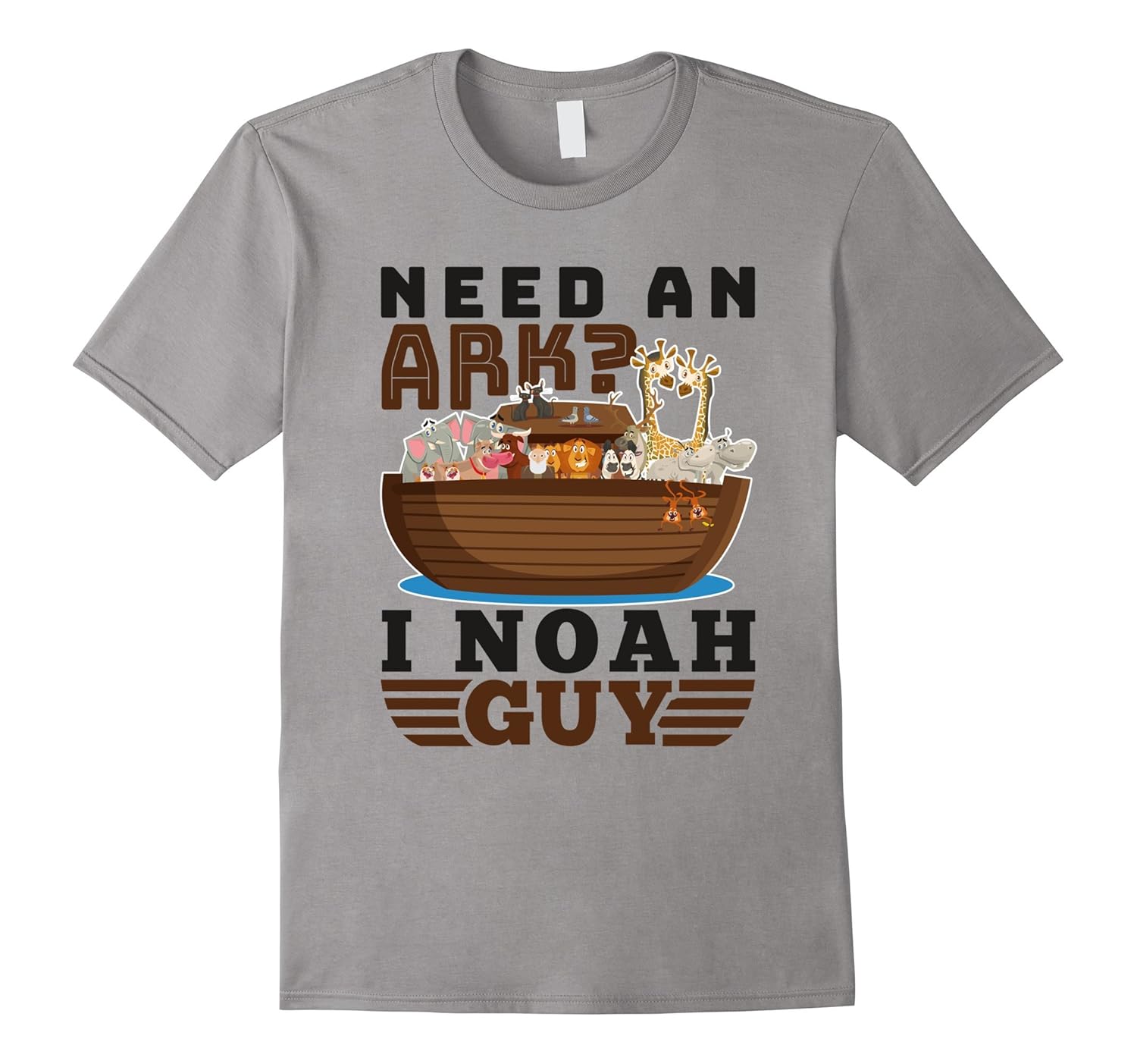 Need an Ark? I Noah Guy - Funny Christian T-Shirt - Animals-Rose