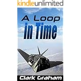 A Loop in Time (Time Loop Book 1)