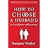 How to Choose a Husband: And Make Peace with Marriage