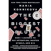 The Biggest Bluff: How I Learned to Pay Attention, Master Myself, and Win