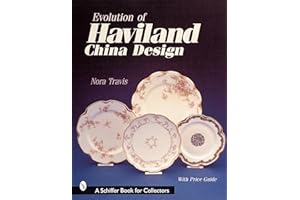 Evolution of Haviland China Design (A Schiffer Book for Collectors)