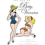 The Art of Betty & Veronica (The Art of Archie)