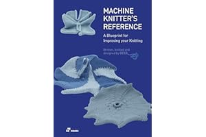 Machine Knitter's Reference: A Blueprint for Knitting Design: A Blueprint for Improving you Knitting