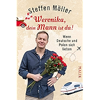 Weronika, dein Mann ist da!: Wenn Deutsche und Polen sich lieben (German Edition) book cover Weronika, dein Mann ist da!: Wenn Deutsche und Polen sich lieben (German Edition) book cover