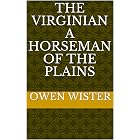 The Virginian A Horseman of the Plains