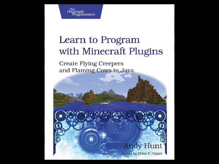 Learn to Program with Minecraft Plugins: Create Flying Creepers and ...