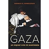 Gaza: An Inquest into Its Martyrdom