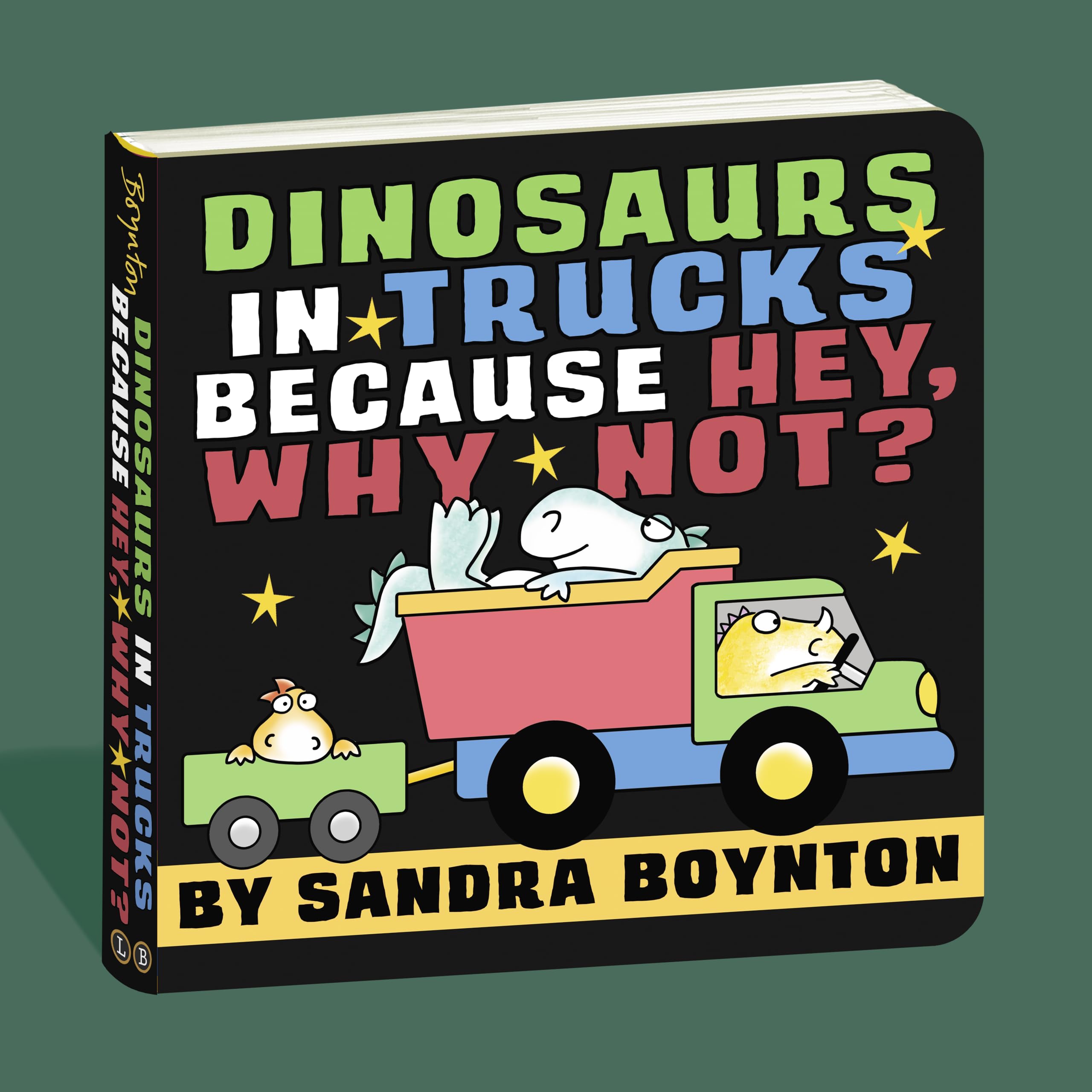 Dinosaurs in Trucks Because Hey, Why Not? (Boynton on Board (Sandra Boynton Board Books))