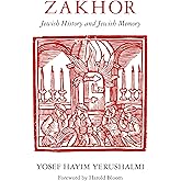 Zakhor: Jewish History and Jewish Memory (The Samuel and Althea Stroum Lectures in Jewish Studies)
