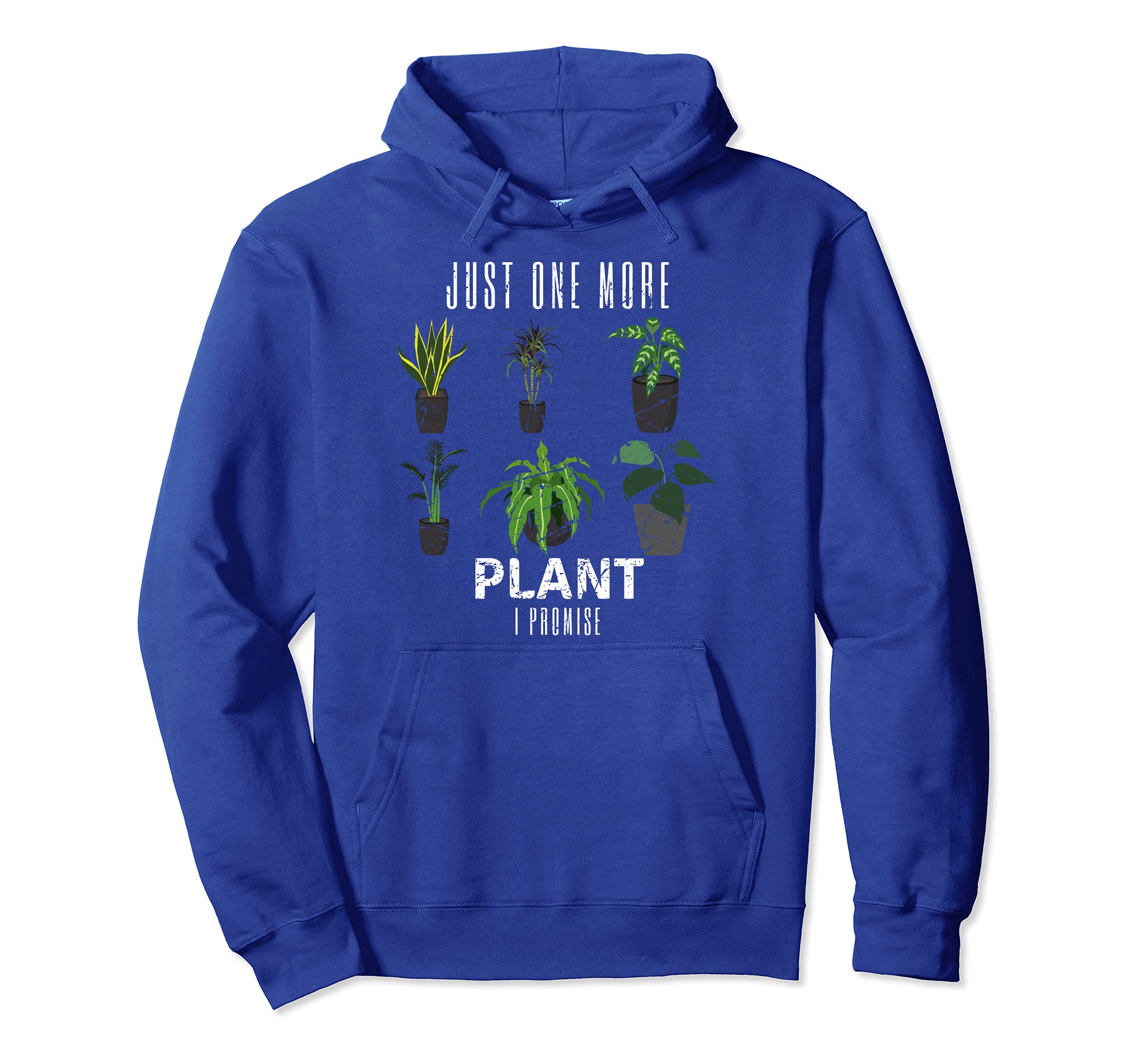 Just One More Plant Funny Gardener Gardening Tools Pullover Hoodie