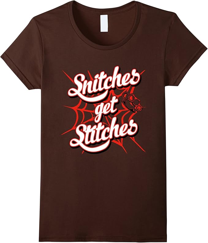 SNITCHES GET STITCHES T SHIRT Clothing