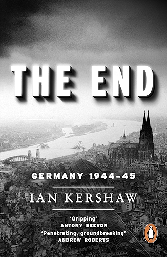 Download The End: Germany, 1944-45 (English Edition) PDF