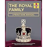 The Royal Family Operations Manual: The History, Dominions, Protocol, Residences, Households, Pomp and Circumstance of the Br