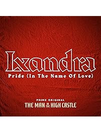 Pride (In The Name Of Love) (From "The Man In The High Castle")