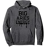 Big Aries Energy For Men Women Zodiac Sign Drip Birthday Pullover Hoodie