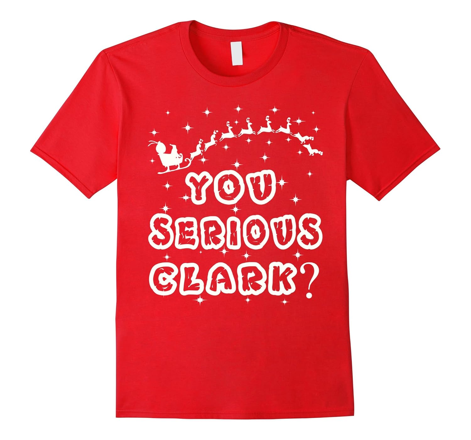 You Serious Clark Funny Novelty Christmas Season T-Shirt-ANZ