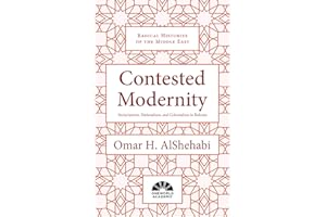 Contested Modernity: Sectarianism, Nationalism, and Colonialism in Bahrain
