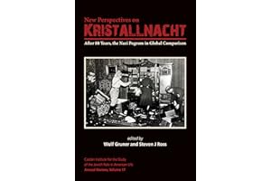 New Perspectives on Kristallnacht: After 80 Years, the Nazi Pogrom in Global Comparison (The Jewish Role in American Life: An