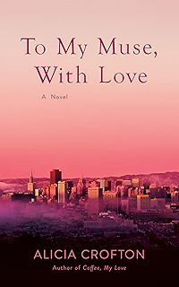 Coffee My Love A Novel Kindle Edition By Alicia Crofton