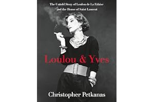 Loulou & Yves: The Untold Story of Loulou de La Falaise and the House of Saint Laurent (ST. MARTIN'S PR)