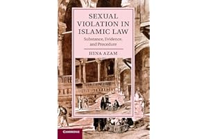 Sexual Violation in Islamic Law: Substance, Evidence, and Procedure (Cambridge Studies in Islamic Civilization)