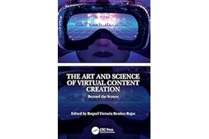 The Art and Science of Virtual Content Creation: Beyond the Screen
