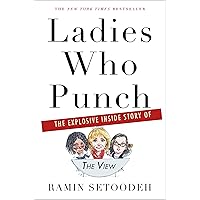 Ladies Who Punch: The Explosive Inside Story of "The View"