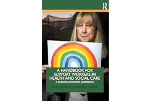 A Handbook for Support Workers in Health and Social Care: A Person-Centred Approach