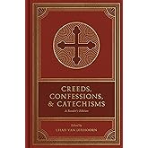 Creeds, Confessions, and Catechisms: A Reader's Edition
