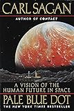 Pale Blue Dot: A Vision of the Human Future in Space