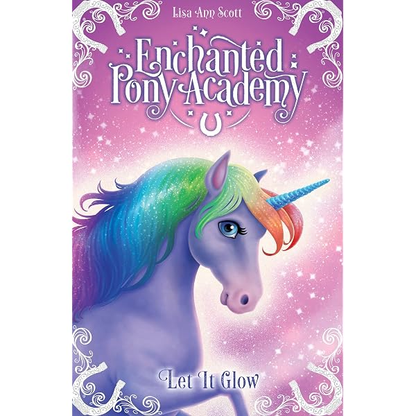 Enchanted Pony Academy 3 Let It Glow: Scott, Lisa Ann