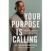 Your Purpose Is Calling: Your Difference Is Your Destiny
