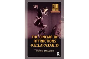 The Cinema of Attractions Reloaded (Film Culture in Transition)