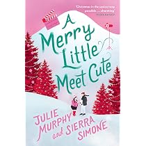 A Merry Little Meet Cute: Julie Murphy, Sierra Simone ...
