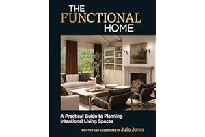 The Functional Home: A Practical Guide to Planning Intentional Living Spaces