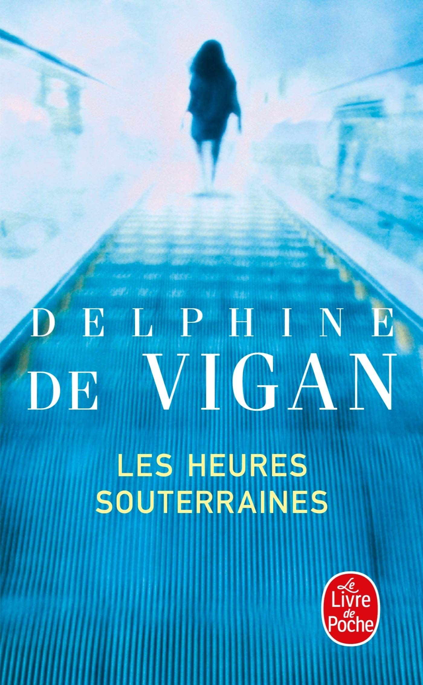 Les Heures Souterraines Ldp Litterature Amazon Co Uk Vigan Delphine De 9782253134213 Books