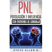 Técnicas prohibidas de Persuasión, manipulación e influencia usando patrones de lenguaje y técnicas de PNL: Cómo… book cover Técnicas prohibidas de Persuasión, manipulación e influencia usando patrones de lenguaje y técnicas de PNL: Cómo… book cover