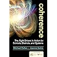 Coherence: The Right Drivers in Action for Schools, Districts, and Systems