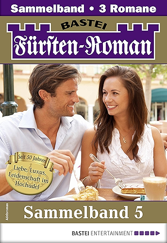 Download Fürsten-Roman Sammelband 5 - Adelsroman: 3 Romane in einem Band (German Edition) PDF