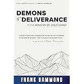 Demons and Deliverance: In The Ministry Of Jesus