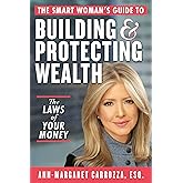 The Smart Woman's Guide to Building and Protecting Wealth: The Laws of Your Money
