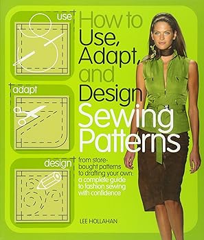 How to Use, Adapt, and Design Sewing Patterns