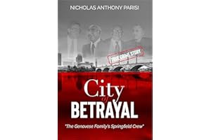 City of Betrayal: The Genovese Family's Springfield Crew (The Organized Crime Series Book 2)