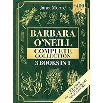 Barbara O'Neill Complete Collection: Over 400 Pages About Natural ...