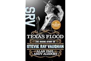 Texas Flood: The Inside Story of Stevie Ray Vaughan